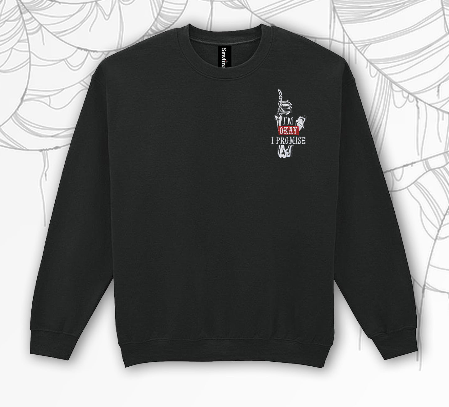 'I'm Okay I Promise' Sweatshirt