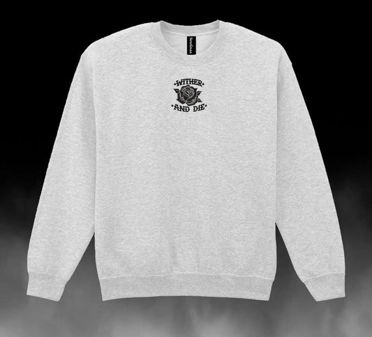 'Wither and Die' Sweatshirt